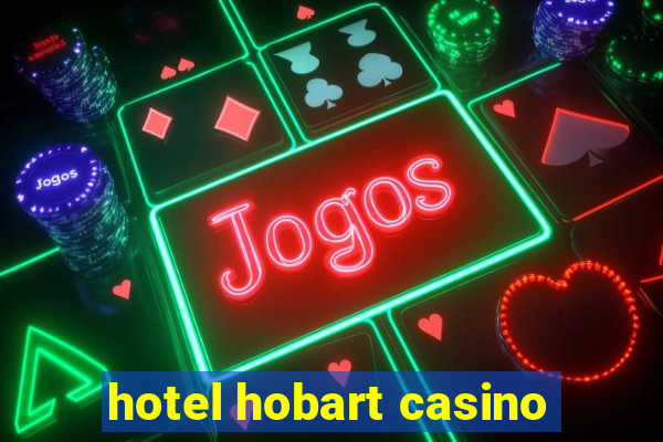 hotel hobart casino