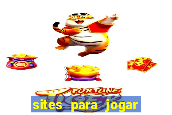 sites para jogar fortune tiger