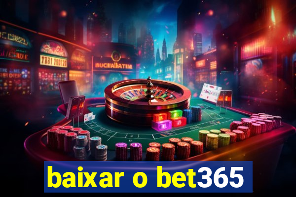 baixar o bet365