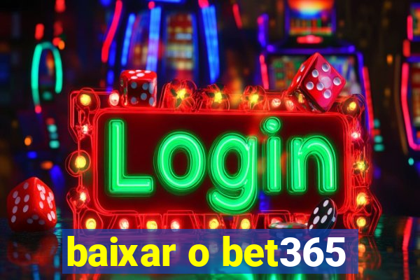 baixar o bet365