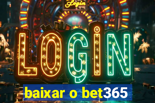 baixar o bet365