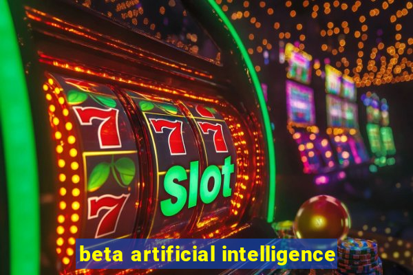 beta artificial intelligence