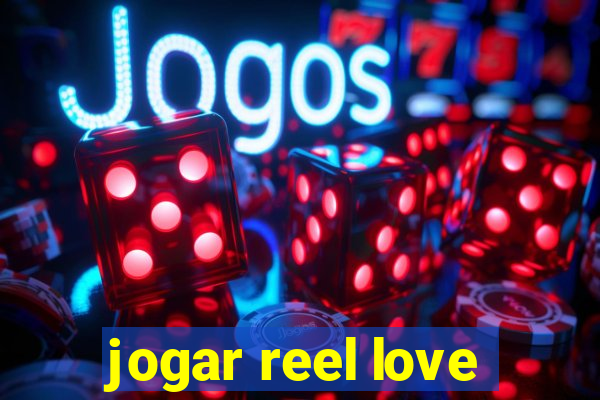 jogar reel love