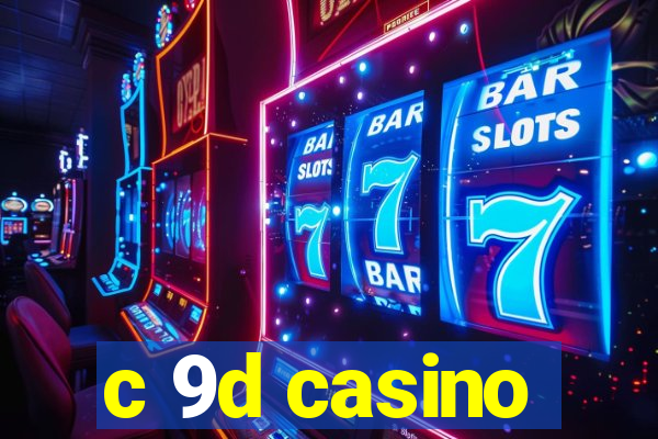 c 9d casino