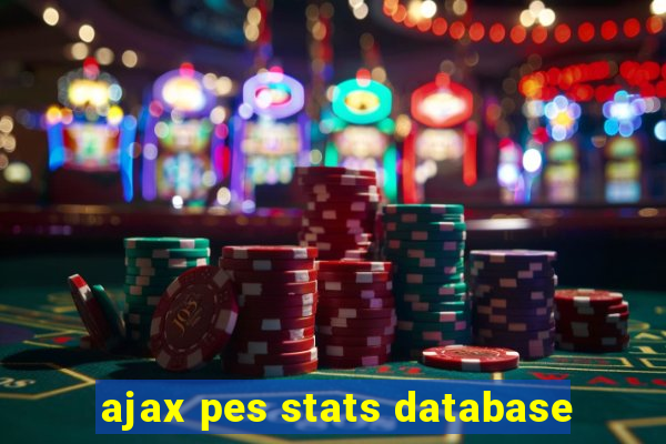 ajax pes stats database