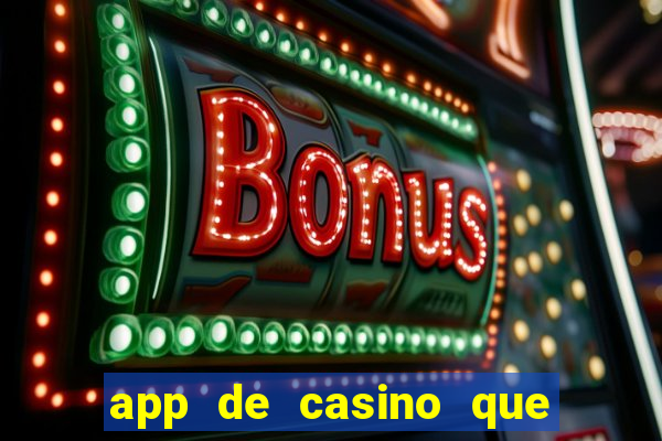 app de casino que pagam dinheiro real