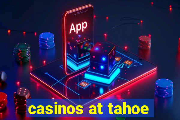 casinos at tahoe