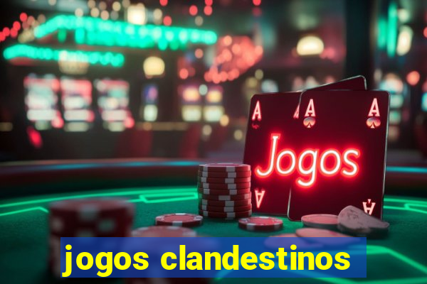 jogos clandestinos