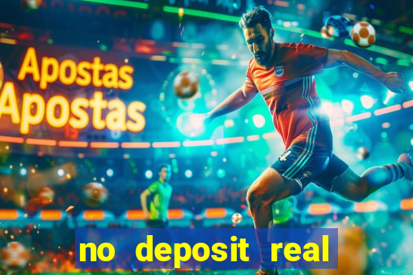 no deposit real cash casinos