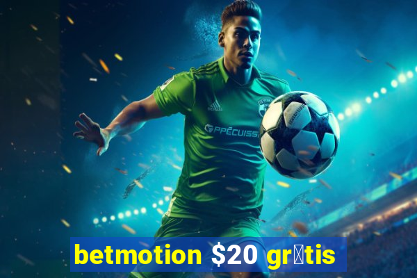 betmotion $20 gr谩tis