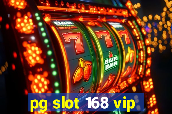 pg slot 168 vip