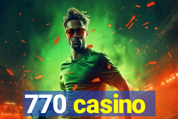 770 casino