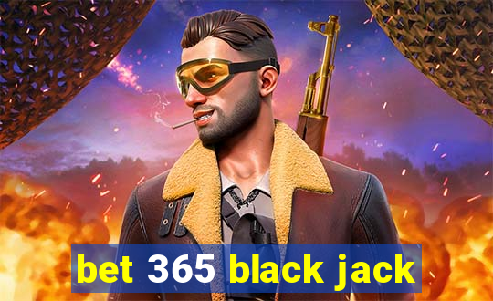 bet 365 black jack