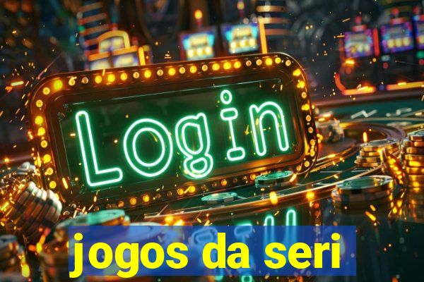 jogos da seri