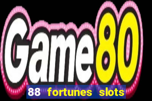 88 fortunes slots casino tragamonedas gratis