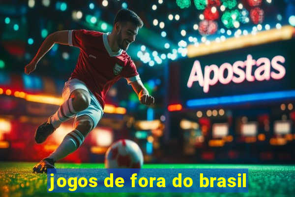 jogos de fora do brasil