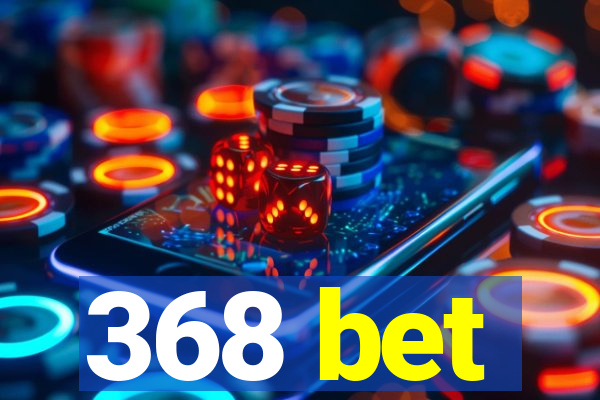 368 bet