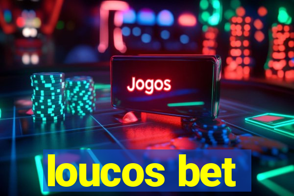 loucos bet