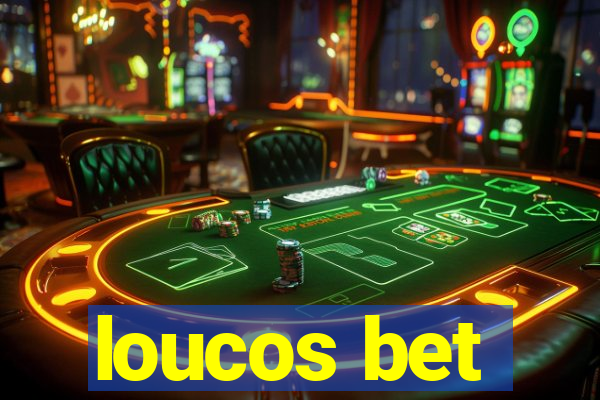 loucos bet