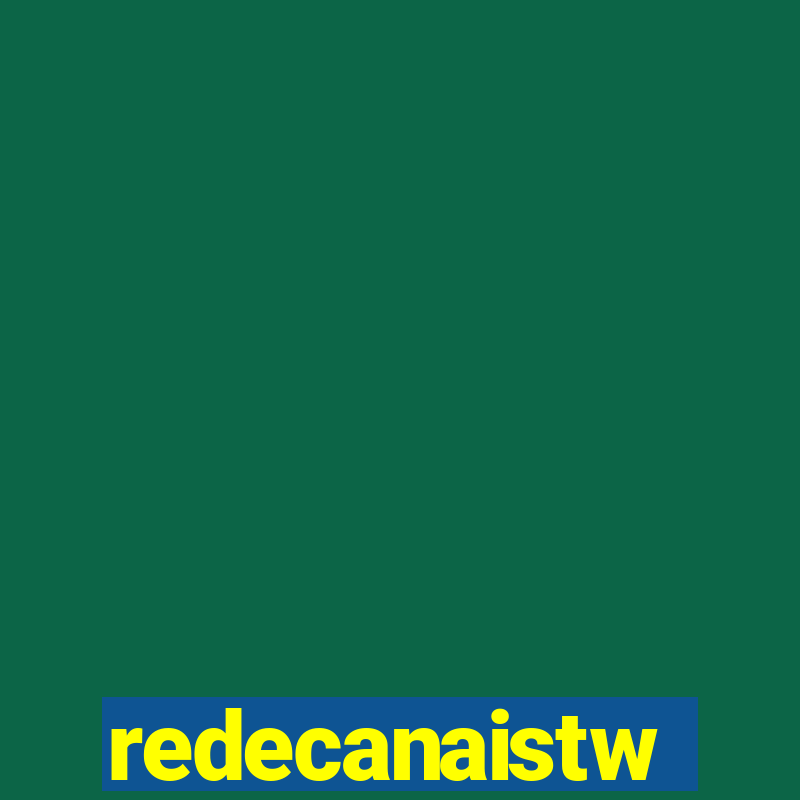 redecanaistw