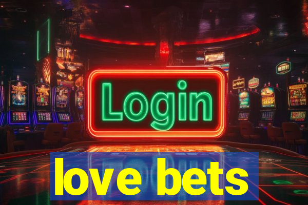 love bets