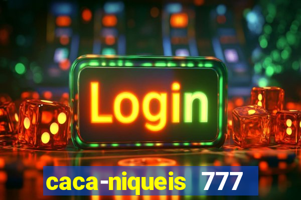 caca-niqueis 777 earth dream