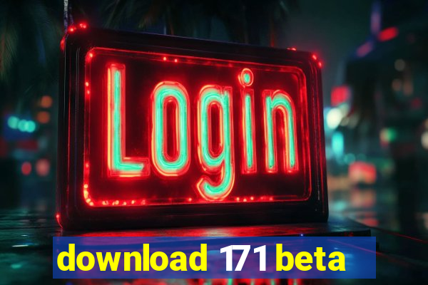 download 171 beta