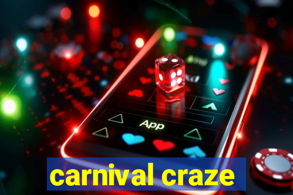 carnival craze