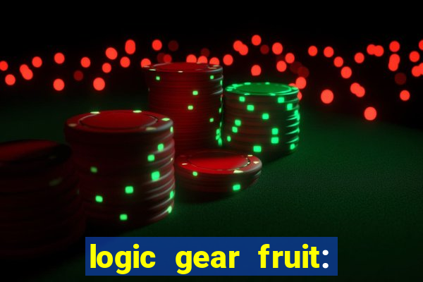 logic gear fruit: gear wheels