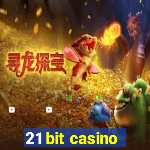 21 bit casino