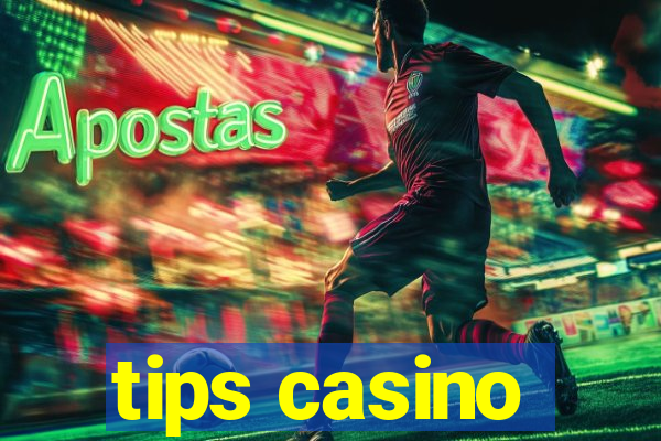 tips casino