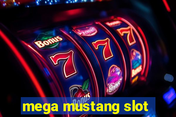 mega mustang slot