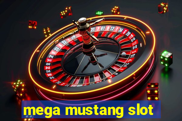 mega mustang slot