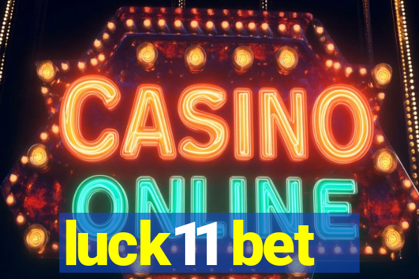 luck11 bet