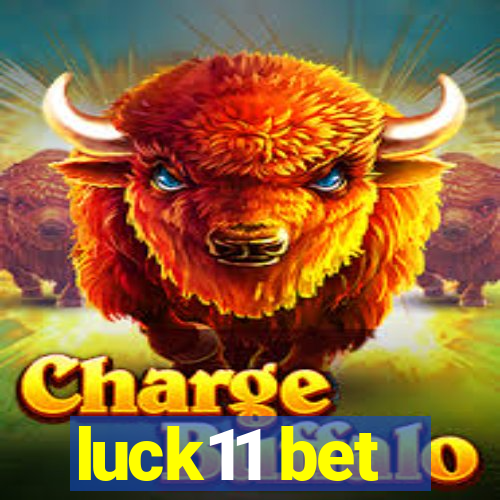 luck11 bet