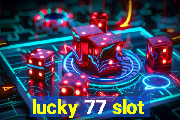 lucky 77 slot