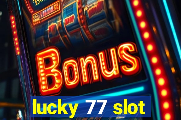 lucky 77 slot