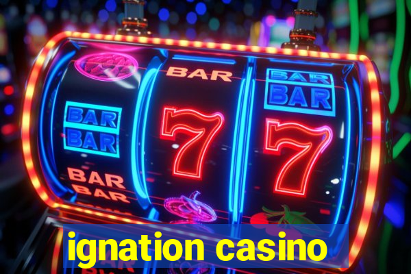 ignation casino