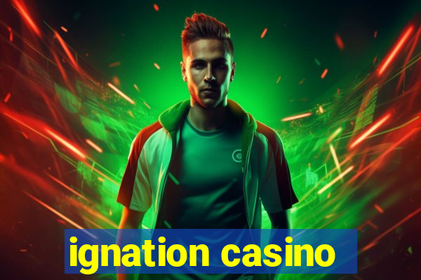 ignation casino