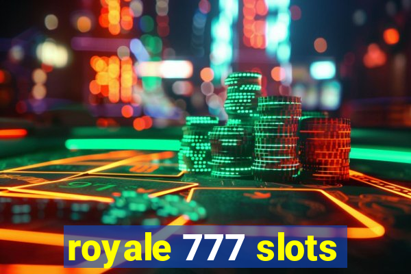 royale 777 slots