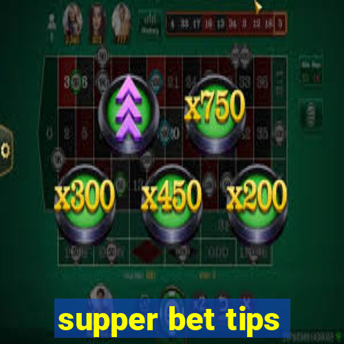 supper bet tips