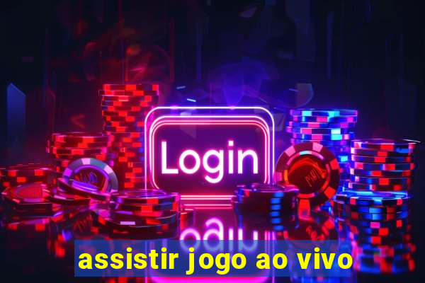 assistir jogo ao vivo