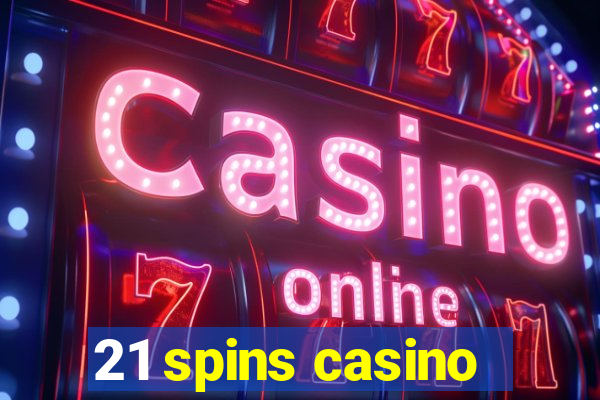 21 spins casino