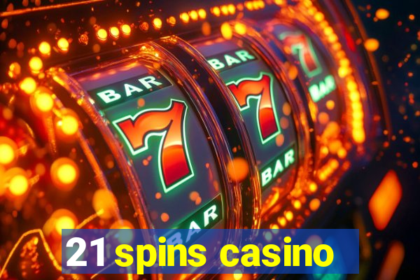 21 spins casino