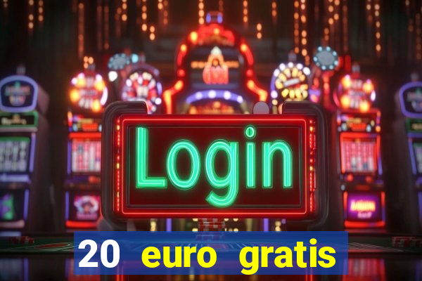 20 euro gratis online casino