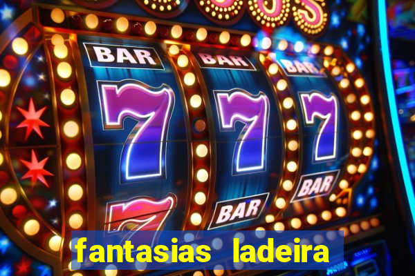 fantasias ladeira porto geral