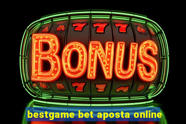 bestgame bet aposta online