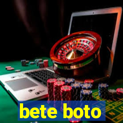 bete boto