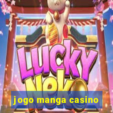 jogo manga casino