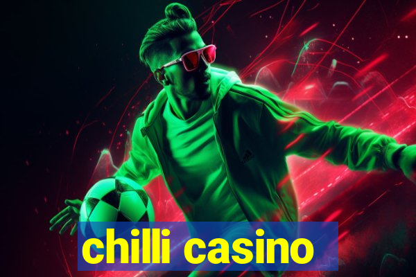 chilli casino